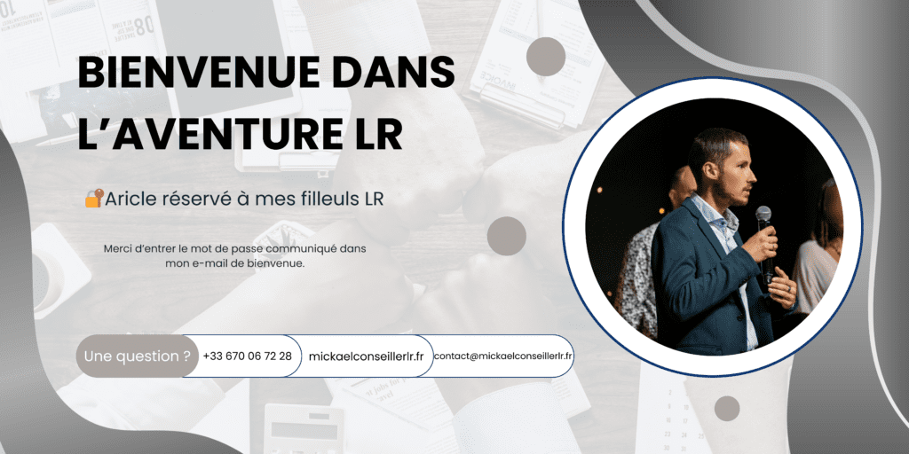 Protégé : 🎉 Bienvenue chez LR – Tes premières étapes pour bien démarrer 🚀